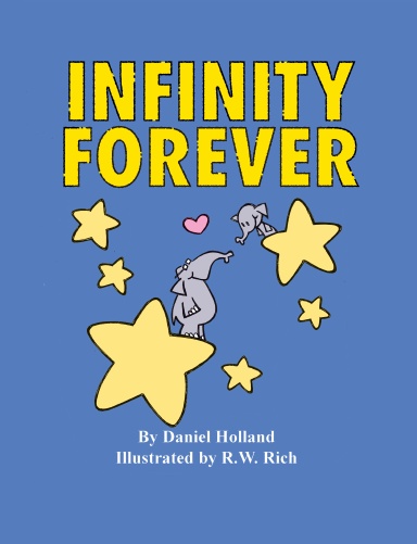 Infinity Forever book cover — two elephants surrounded by golden stars on a periwinkle blue background. By Daniel Holland, Illustrated by R.W. Rich.